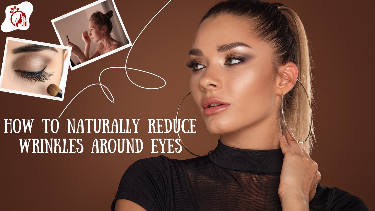 How to Effective Reduce Wrinkles around Eyes