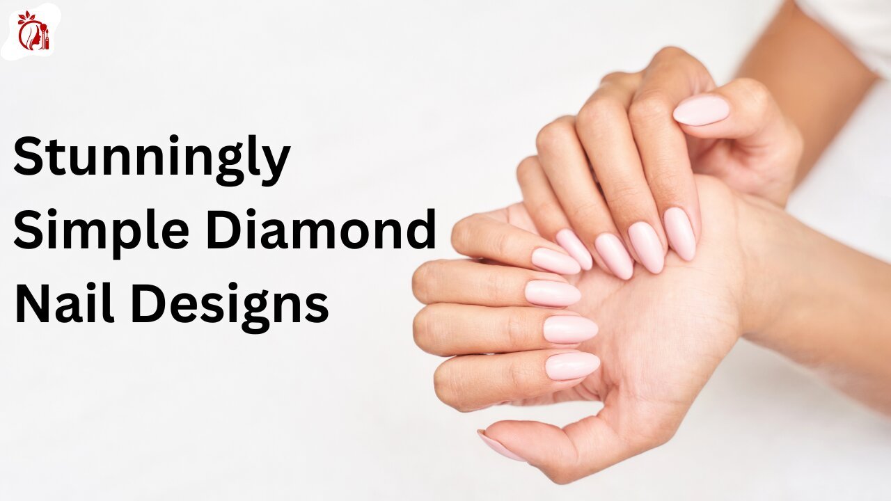 Stunningly Simple Diamond Nail Designs for Effortless Elegance